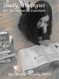 Title: Study Strategies for Accelerated Learners, Author: Christa Novelli