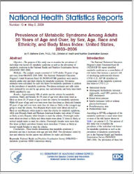 Title: Prevalence of Metabolic Syndrome Among Adults 20 Years of Age and Over, by Sex, Age, Race and Ethnicity, and Body Mass Index: United States, 2003–2006, Author: R. Bethene Ervin