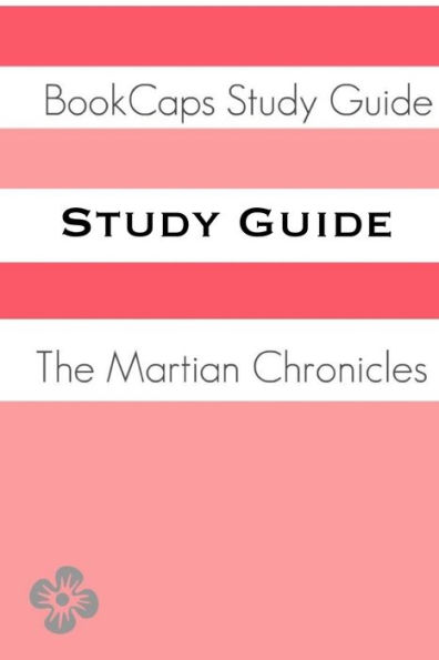 Study Guide: The Martian Chronicles (A BookCaps Study Guide)