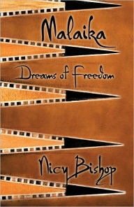 Title: Malaika: Dreams of Freedom, Author: Nicy Bishop