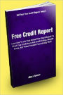 Free Credit Report; Learn How To Use Your Annual Free Credit Report To Check Your Credit Score And Credit History, Dispute Errors, And Protect Yourself From Identity Theft