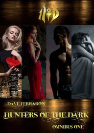 Title: Hunters of the Dark Omnibus 1 (Books 1-3 plus the prequel), Author: Dave Ferraro