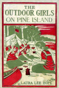 Title: The Outdoor Girls On Pine Island (Illustrated), Author: Laura Lee Hope