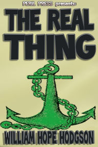 Title: The Real Thing, Author: WILLIAM HOPE HODGSON