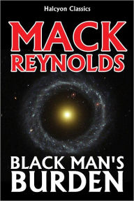 Title: Black Man's Burden by Mack Reynolds, Author: Mack Reynolds
