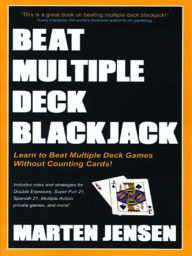 Title: Beat Multiple Deck Blackjack, Author: Martin Jensen