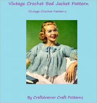 Title: Crochet Bed Jacket Pattern - A Vintage Bed Jacket Crochet Pattern is Size 14-16, Author: Bookdrawer