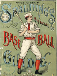 Title: Spalding's Baseball Guide and Official League Book for 1895 [Illustrated], Author: Various