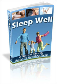 Title: Sleep Well - A Natural Remedy Guide For Healthy Sleep, Author: Irwing