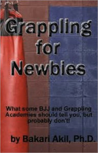 Title: (2 for 1) Grappling for Newbies + The Lazy Man's Guide to Grappling, Author: Bakari Akil II