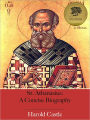 St. Athanasius: A Concise Biography (Illustrated)