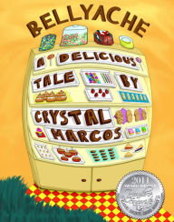 Title: BELLYACHE: A Delicious Tale, Author: Crystal Marcos