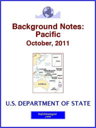 Title: Background Notes: Pacific, October, 2011, Author: U.S. Department of State