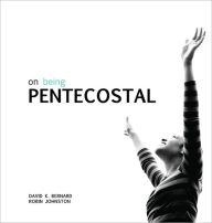 Title: On Being Pentecostal, Author: David K. Bernard