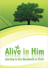 Title: Alive in Him, Author: Gwyn Oakes