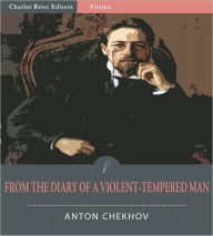 Title: From the Diary of a Violent-Tempered Man (Illustrated), Author: Anton Chekhov