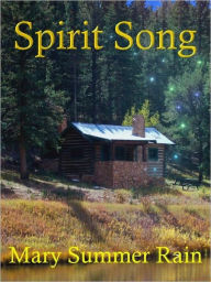 Title: Spirit Song, Author: Mary Summer Rain