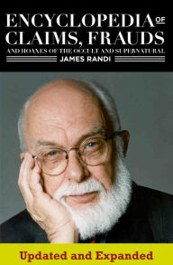 Title: An Encyclopedia of Claims, Frauds, and Hoaxes of the Occult and Supernatural, Author: James Randi