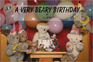 Title: A VERY BEARY BIRTHDAY (A Children's Picture Book), Author: T.J. Boyde