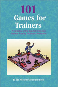 Title: 101 Games For Trainers, Author: Bob Pike