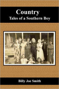 Title: Country: Tales of a Southern Boy, Author: Billy Joe Smith