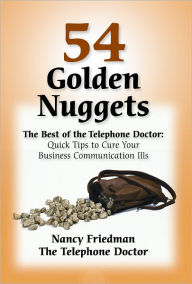 Title: 54 Golden Nuggets: The Best of The Telephone Doctor, Author: Nancy Friedman