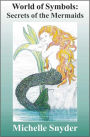 World of Symbols: Secrets of the Mermaids