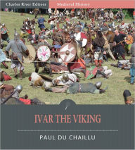 Title: Ivar the Viking (Illustrated), Author: Paul du Chaillu