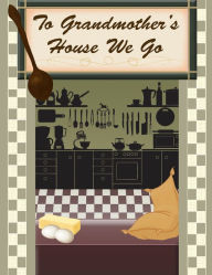 Title: To Grandmother's House We Go, Author: Edward Ancherico