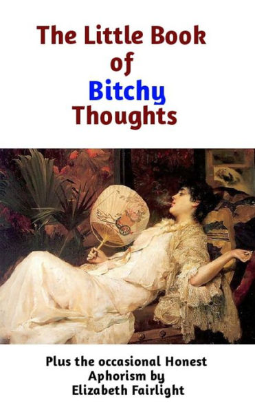 The Little Book of Bitchy Thoughts