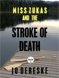 Title: Miss Zukas and the Stroke of Death, Author: Jo Dereske