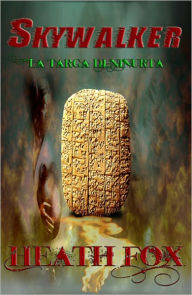 Title: Skywalker la Targa di Ninurta, Author: Heath Fox