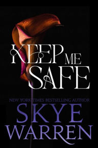 Title: Keep Me Safe (Dark Nights Prequel), Author: Skye Warren