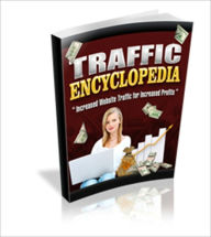 Title: Traffic Encyclopedia - See Results Quickly and Increase Profits Fast!!!, Author: Irwing