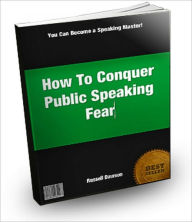 Title: How To Conquer Public Speaking Fear, Author: Russell Dawson