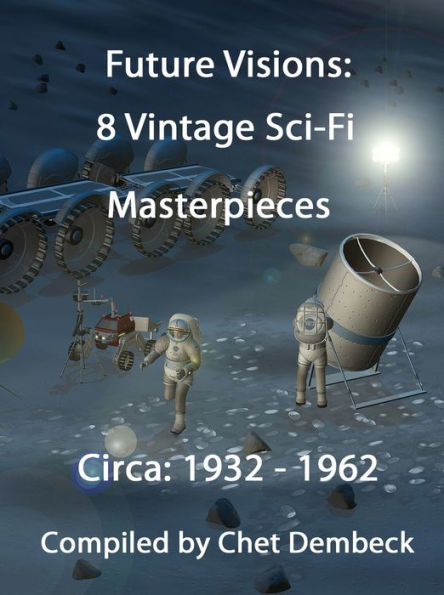Future Visions: 8 Vintage Sci-Fi Masterpieces Circa: 1932 to 1962