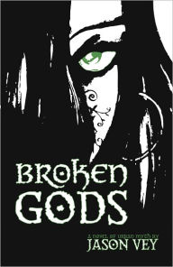 Title: Broken Gods, Author: Jason Vey