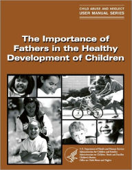 Title: The Importance of Fathers in the Healthy Development of Children, Author: Office on Child Abuse and Neglect