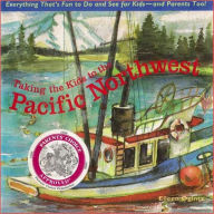 Title: Taking the Kids to the Pacific Northwest, Author: Eileen Ogintz