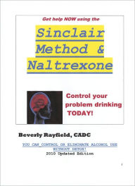Title: Get Help Now Using The Sinclair Method & Naltrexone, Author: Beverly Rayfield