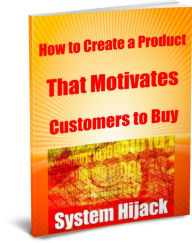 Title: How to Create a Product That Motivates Customers to Buy, Author: David Hall