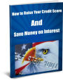 How to Raise Your Credit Score and Save Money on Interest