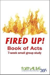 Title: Fired Up! Book of Acts Small Group Bible Study with Leader Notes, Author: Phil Sommerville