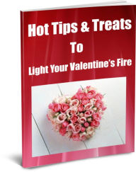 Title: How To Light Your Valentines Fire-Hot Tips & Treats, Author: Sandy Hall