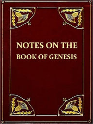 Title: Notes on the Book of Genesis, Fourth Edition, Author: Charles Henry Mackintosh