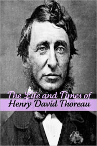 Title: The Life and Times of Henry David Thoreau, Author: Golgotha Press