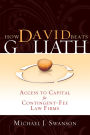 How David Beats Goliath: Access To Capital for Contingent-Fee Law Firms