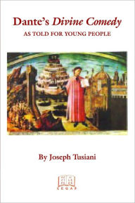 Title: Dante Divine Comedy as Told to Young People, Author: Joseph Tusiani