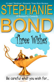 Title: Three Wishes, Author: Stephanie Bond