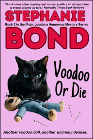 Title: Voodoo or Die, Author: Stephanie Bond
